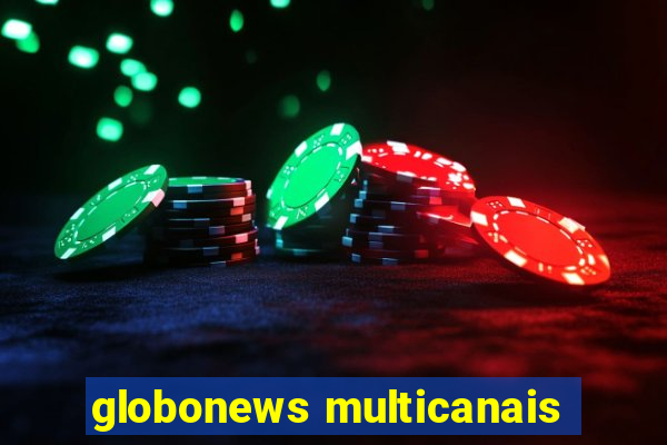 globonews multicanais