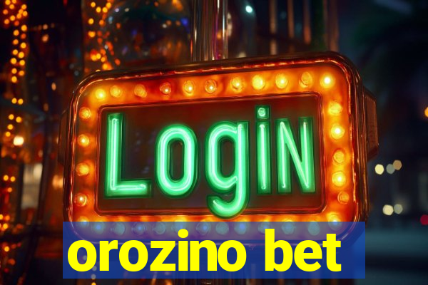 orozino bet