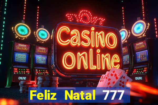 Feliz Natal 777 plataforma login