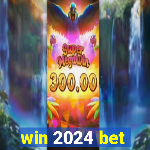 win 2024 bet