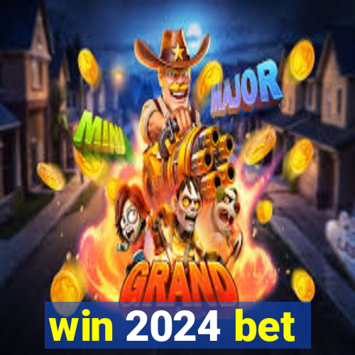 win 2024 bet