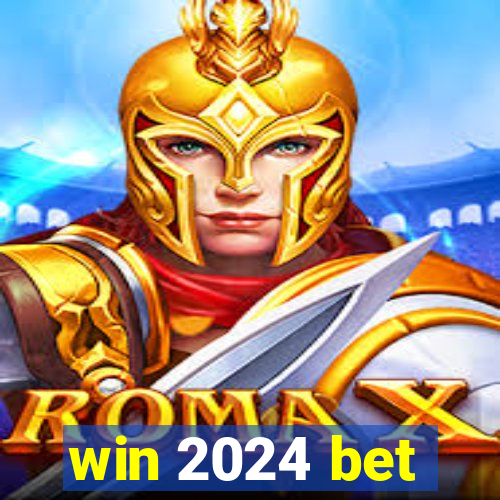 win 2024 bet