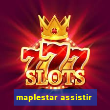 maplestar assistir