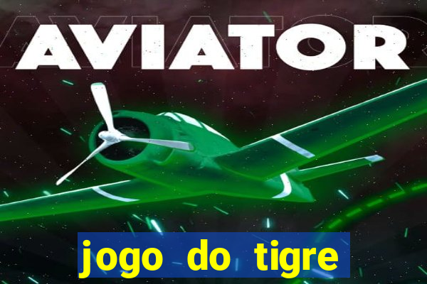 jogo do tigre rodada gratis