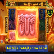 fortune rabbit como sacar