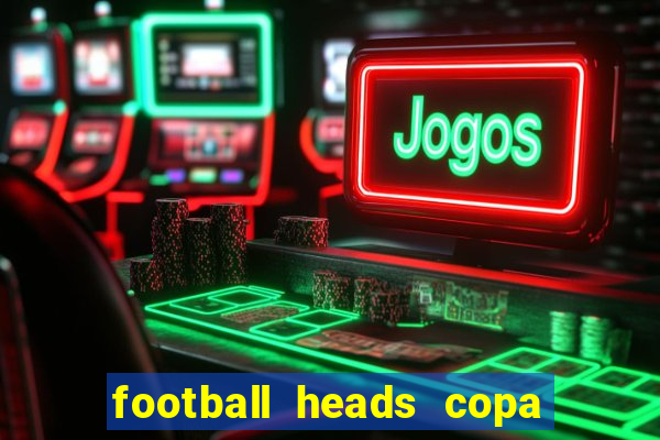 football heads copa libertadores 2015 dvadi