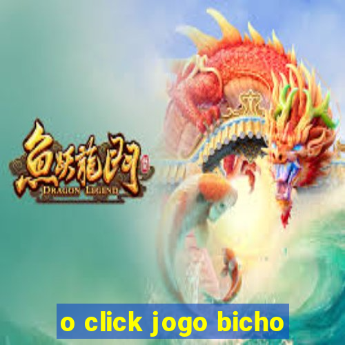 o click jogo bicho