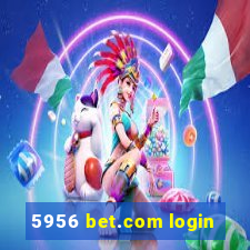 5956 bet.com login