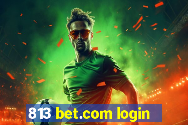 813 bet.com login