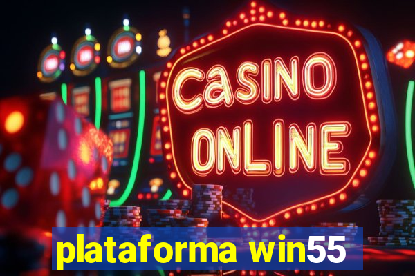 plataforma win55