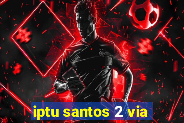 iptu santos 2 via