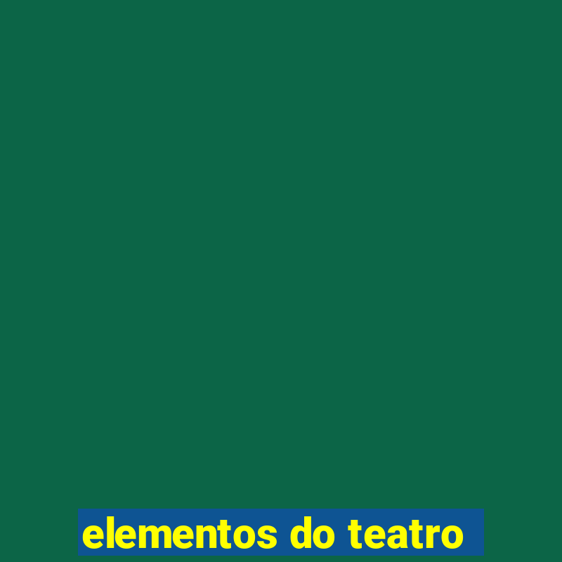 elementos do teatro