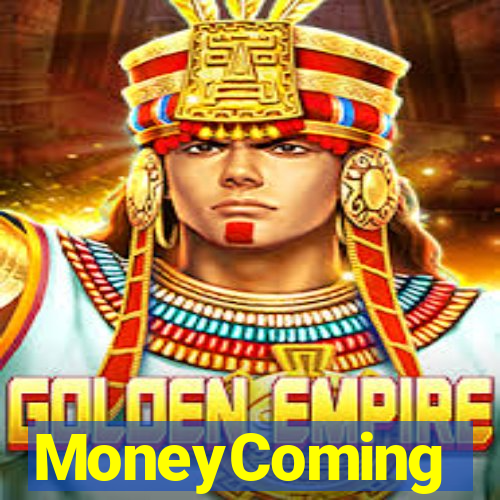 MoneyComing