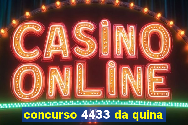 concurso 4433 da quina