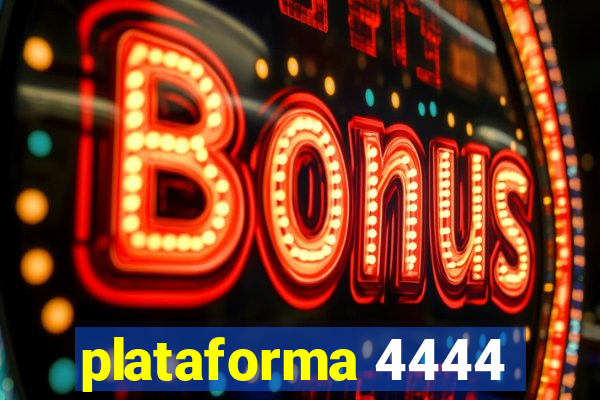 plataforma 4444