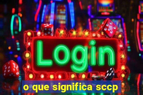 o que significa sccp