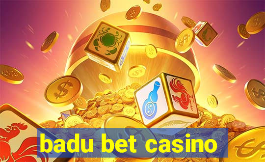 badu bet casino