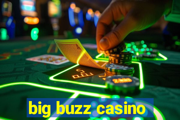 big buzz casino