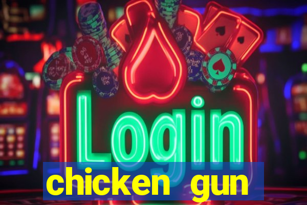 chicken gun dinheiro infinito