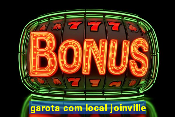 garota com local joinville