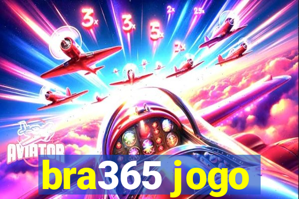 bra365 jogo