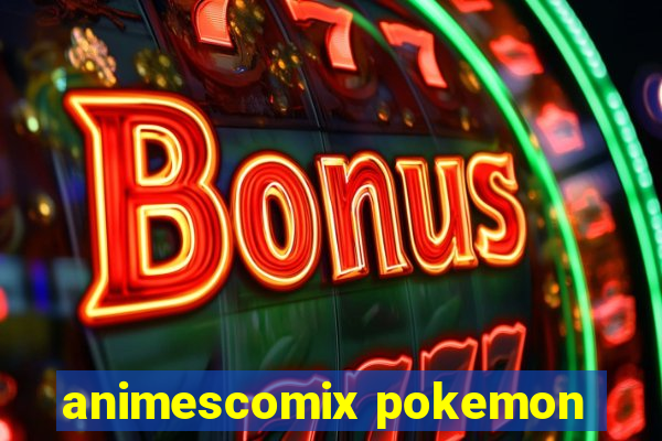 animescomix pokemon