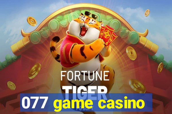 077 game casino