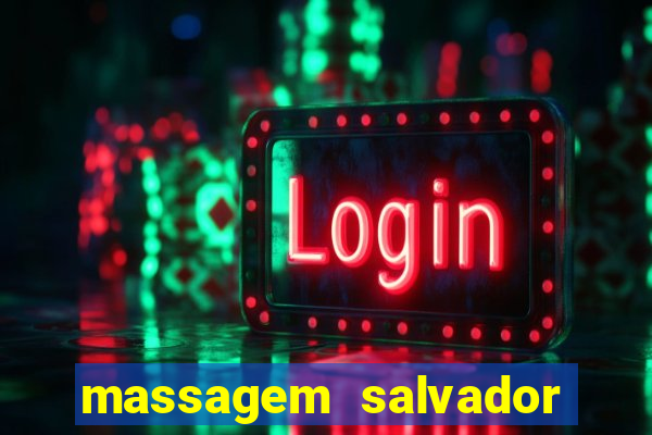 massagem salvador de bahia