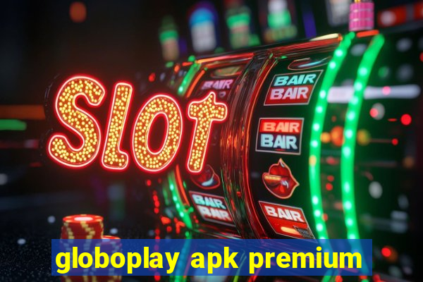 globoplay apk premium