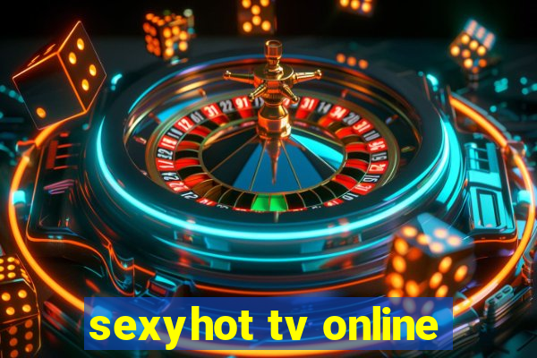 sexyhot tv online