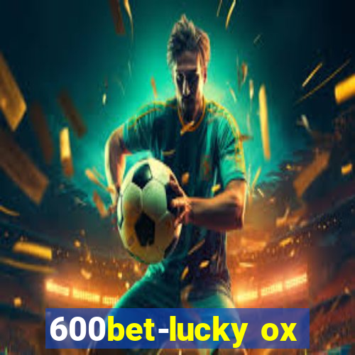 600bet-lucky ox