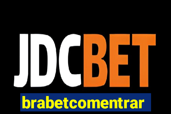 brabetcomentrar