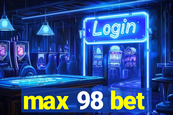 max 98 bet