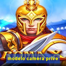 modelo camera prive