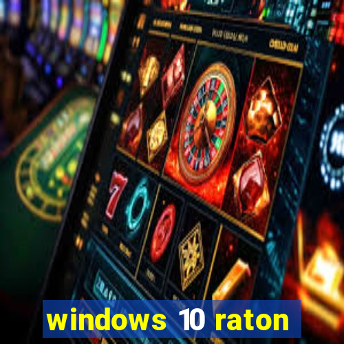 windows 10 raton