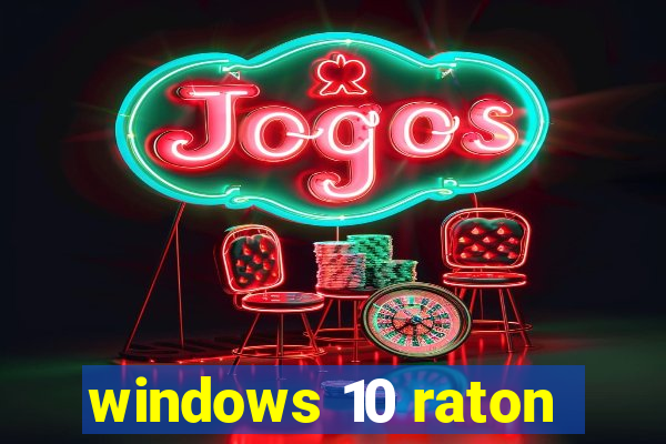 windows 10 raton