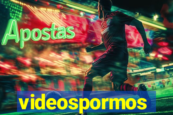 videospormos