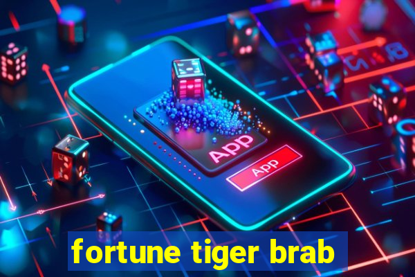 fortune tiger brab