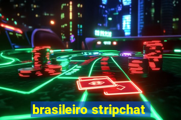 brasileiro stripchat