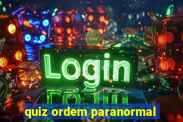 quiz ordem paranormal