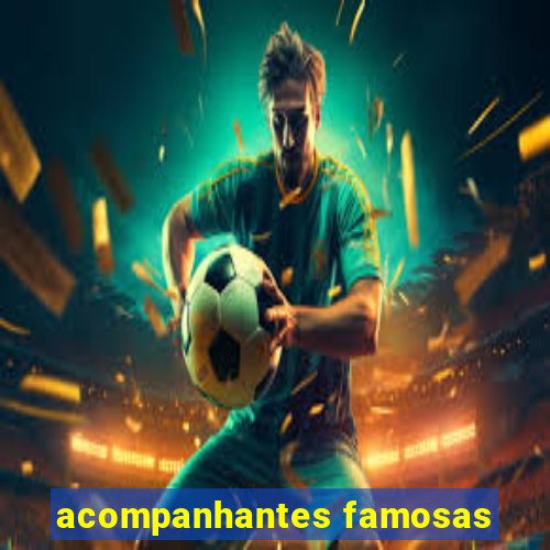 acompanhantes famosas