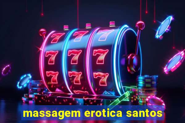 massagem erotica santos