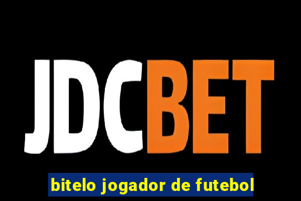 bitelo jogador de futebol