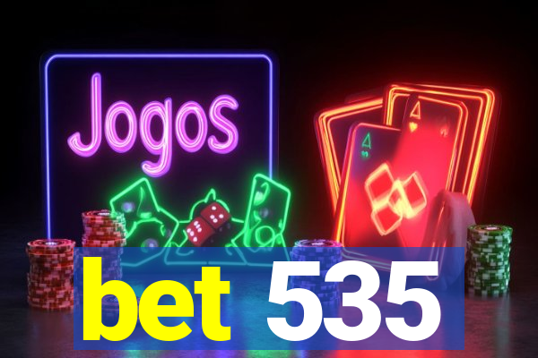 bet 535