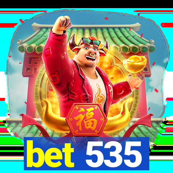 bet 535