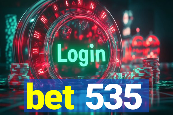 bet 535