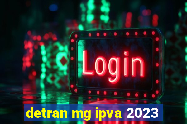 detran mg ipva 2023