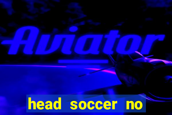 head soccer no click jogos