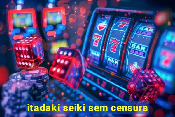 itadaki seiki sem censura