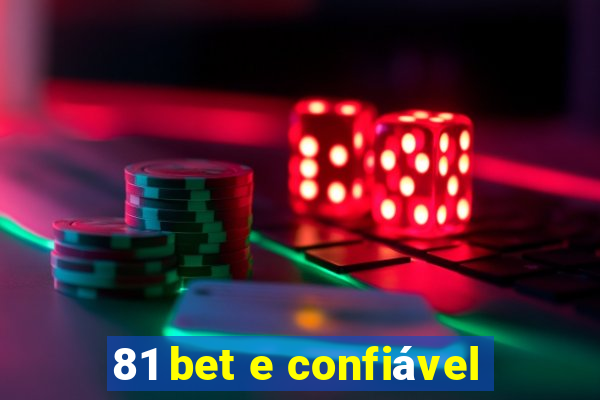 81 bet e confiável